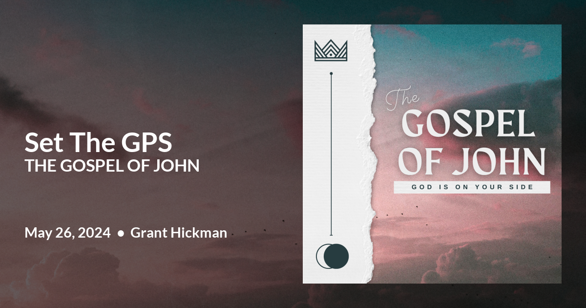 The Gospel Of John Set The GPS, John 2 Beaverton Christian Church